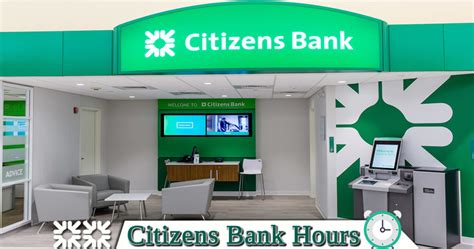 citizen bank hours and locations.